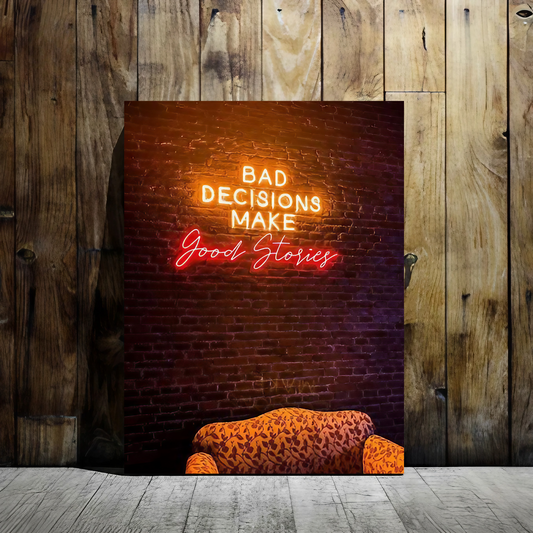 Bad Decisions Make Good Stories - Neon Wall Art - Framed Canvas Art
