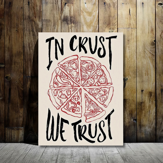 In Crust We Trust - Framed Canvas Art