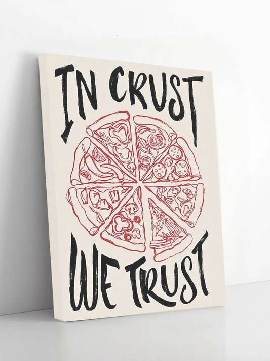 In Crust We Trust - Framed Canvas Art